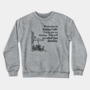 Karma Cafe Crewneck Sweatshirt